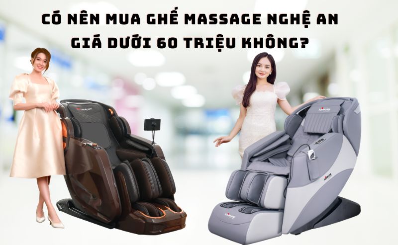 Có nên mua ghế massage Nghệ An giá dưới 60 triệu không?