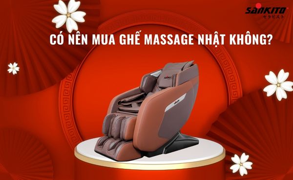 Có nên mua ghế massage Nhật không?