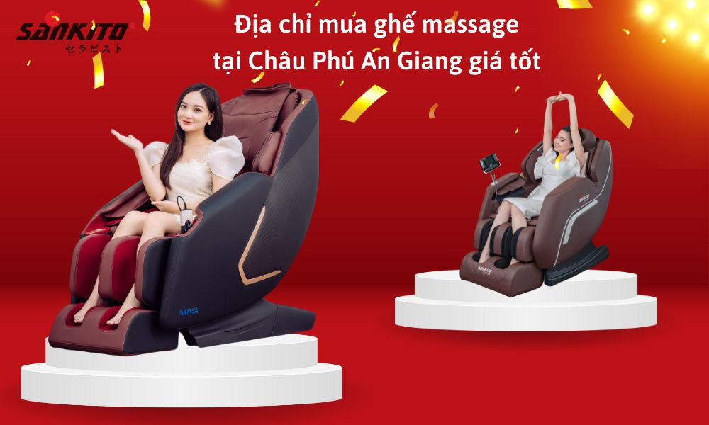 Địa chỉ mua ghế massage tại Châu Phú An Giang giá tốt