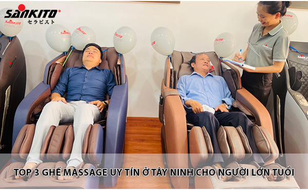 Top 3 ghế massage uy tín ở Tây Ninh cho người lớn tuổi