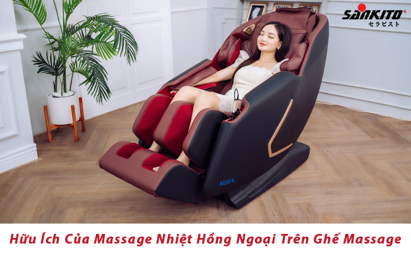 Hữu Ích Của Massage Nhiệt Hồng Ngoại Trên Ghế Massage