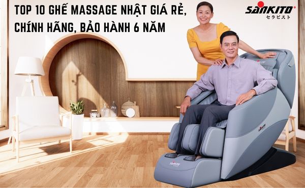Top 10 Ghế Massage Nhật Giá Rẻ, Chính Hãng - Bảo Hành 6 Năm
