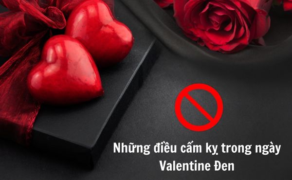 Những điều cấm kỵ trong ngày Valentine Đen